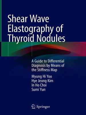 cover image of Shear Wave Elastography of Thyroid Nodules: a Guide to Differential Diagnosis by Means of the Stiffness Map